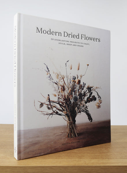 MODERN DRIED FLOWERS - Hardback Book - Angela Maynard - Cover