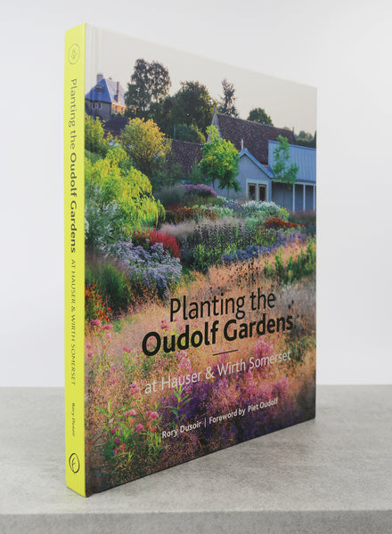 PLANTING THE OUDOLF GARDENS - At Hauser & Wirth Somerset - cover